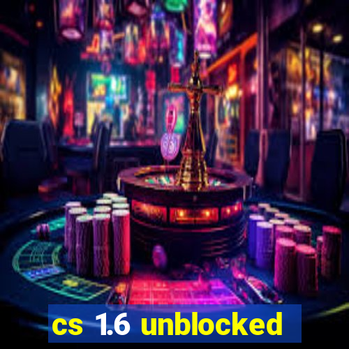 cs 1.6 unblocked